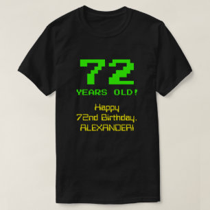 Camiseta 72° cumpleaños: Diversión, 8-bit look, Nerdy / Gee