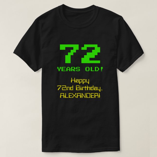 Camiseta 72° cumpleaños: Diversión, 8-bit look, Nerdy / Gee (Diseño del anverso)