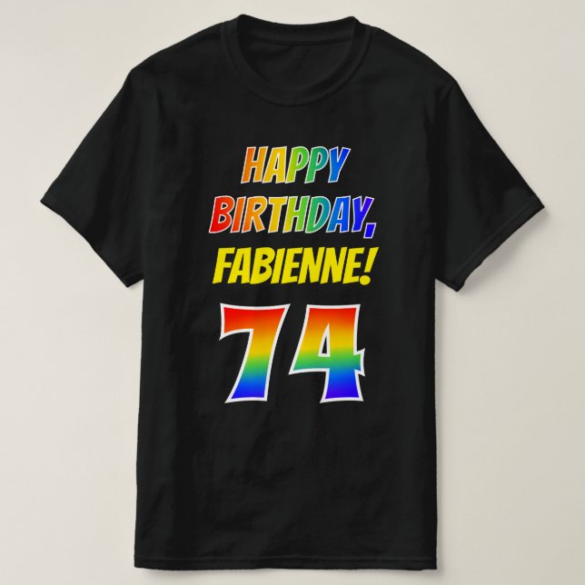 Camiseta 74º cumpleaños — Negrita, diversión, arcoiris 74,  (Diseño del anverso)