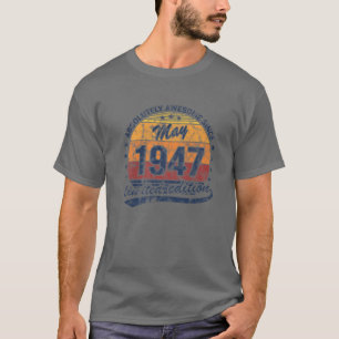 Camiseta 75.º Cumpleaños Nacido En Mayo De 1947 Absolutamen