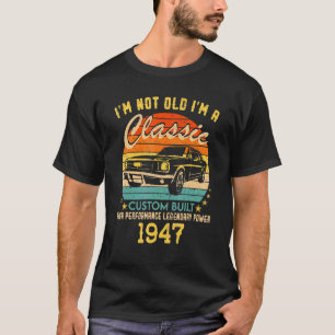 Camiseta 75 años No soy viejo Soy un clásico 1947 75th B