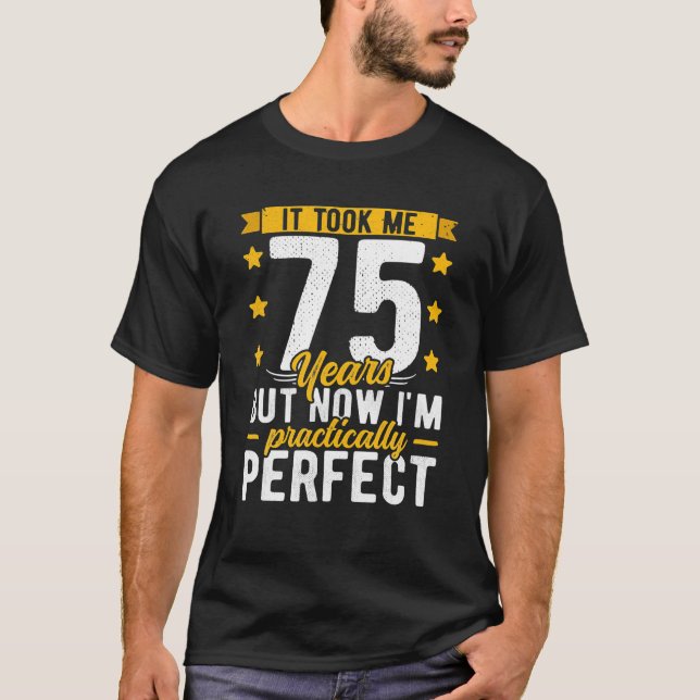 Camiseta 75 Años Para Él, Me Tomó 75 Años (Anverso)