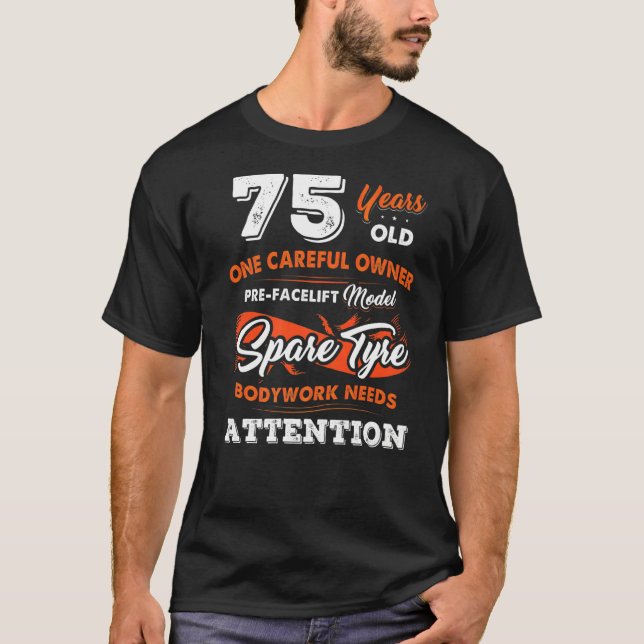 Camiseta 75 años Un cuidadoso propietario 75 cumpleaños (Anverso)