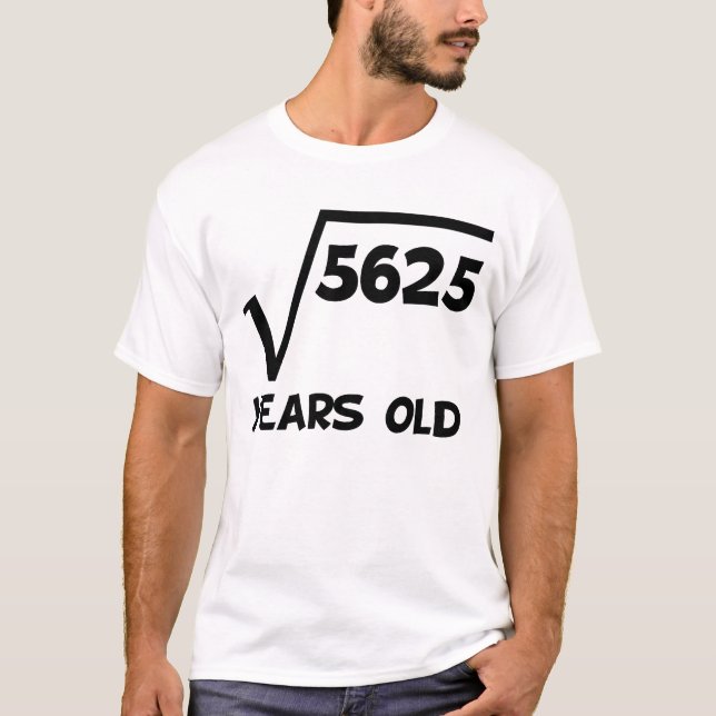 Camiseta 75.o Raíz cuadrada del cumpleaños de 5625 (Anverso)