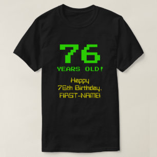 Camiseta 76º cumpleaños: Diversión, 8-bit look, Nerdy / Gee