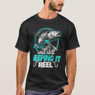 Camiseta 76.º Día De La Pesca Funny 76 Todavía Manteniéndol