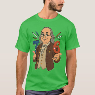 Camiseta 76 1776 Divertido Benjamin Ben Franklin Meme Si Si