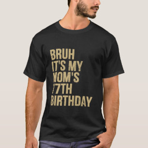Camiseta 77 cumpleaños Bruh es mi reina mamá cumpleaños OMG