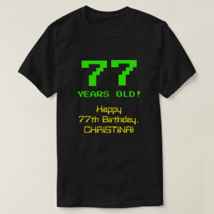 Camiseta 77 Cumpleaños: Diversión, Aspecto de 8 Bits, "77" 