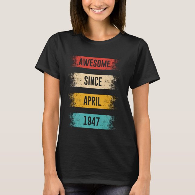 Camiseta 78 Years Old Awesome Since April 1947 78th Birthda (Anverso)