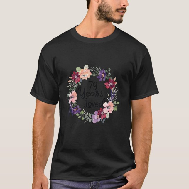Camiseta 79 Years Loved Floral 79th Birthday Women 79Years  (Anverso)