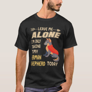 Camiseta 7 Déjame Solo Estoy Hablando Solo Con Mi Ovejero A
