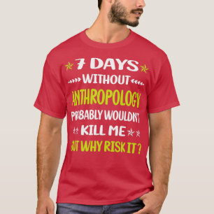 Camiseta 7 días sin antropólogo antropólogo