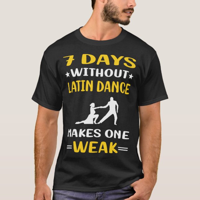 Camiseta 7 Días Sin Baile Latino (Anverso)