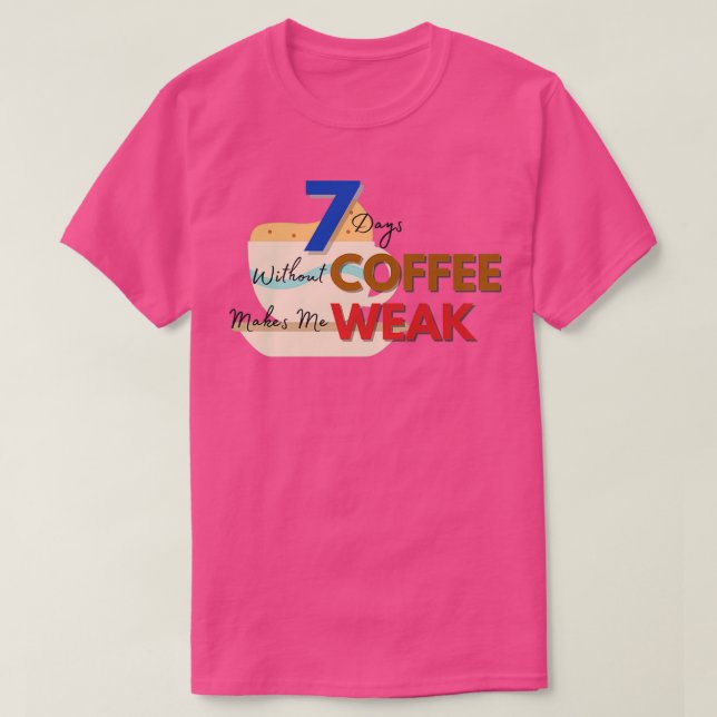 Camiseta 7 días sin café 2 (Diseño del anverso)