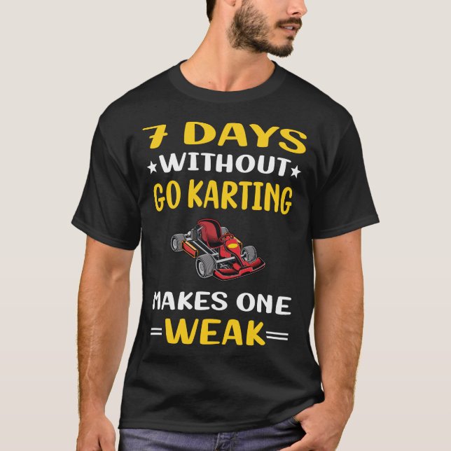 Camiseta 7 días sin ir a Karting Kart Gokart Go-kart (Anverso)
