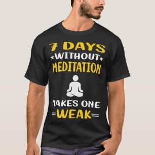 Camiseta 7 Días Sin Medición Meditar Zen