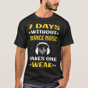 Camiseta 7 días sin música trance