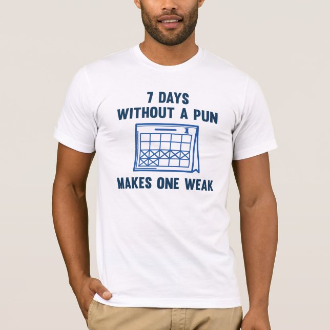 Camiseta 7 Días Sin Un Juego de Palabras (Anverso)