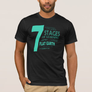 Camiseta 7 etapas de aprendizaje sobre la tierra plana