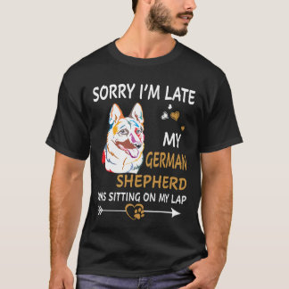 Camiseta 7 Lo siento llego tarde Mi pastor alemán estaba se