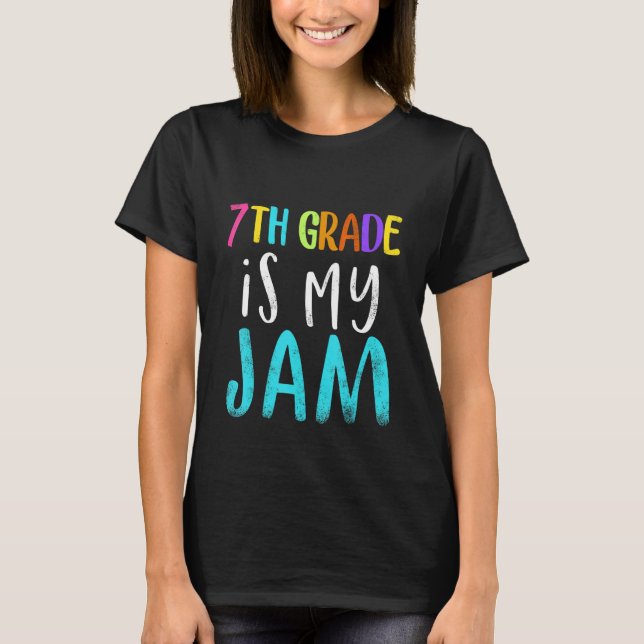 Camiseta 7th grade is my jam teacher 7th grade teacher appr (Anverso)