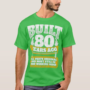 Camiseta 80.ª idea de regalo de cumpleaños Construida hace