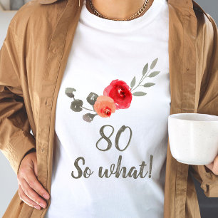 Camiseta 80.º cumpleaños gracioso diciendo acuarela floral