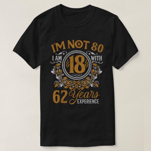 Camiseta 80.º regalo de cumpleaños No tengo 80 años (Diseño del anverso)