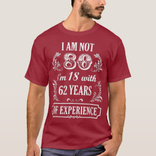 Camiseta 80.º regalo de cumpleaños No tengo 80 años de edad