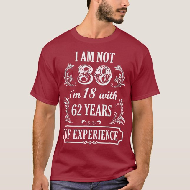 Camiseta 80.º regalo de cumpleaños No tengo 80 años de edad (Anverso)