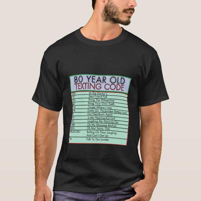 Camiseta 80 años de edad Código de Textos Graciosos Cumplea (Anverso)