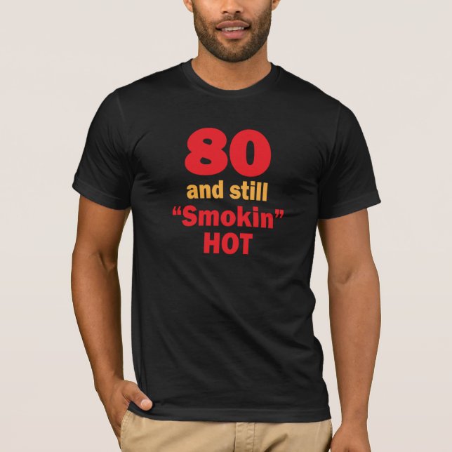 Camiseta 80 años y aún Smokin calientes (Anverso)
