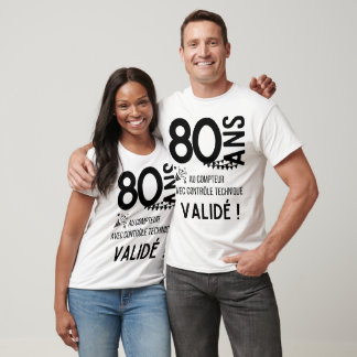 Camiseta 80 ans  , cadeau humour anniversaire 