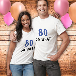 Camiseta 80 Así que qué gracioso cita a 80 cumpleaños
