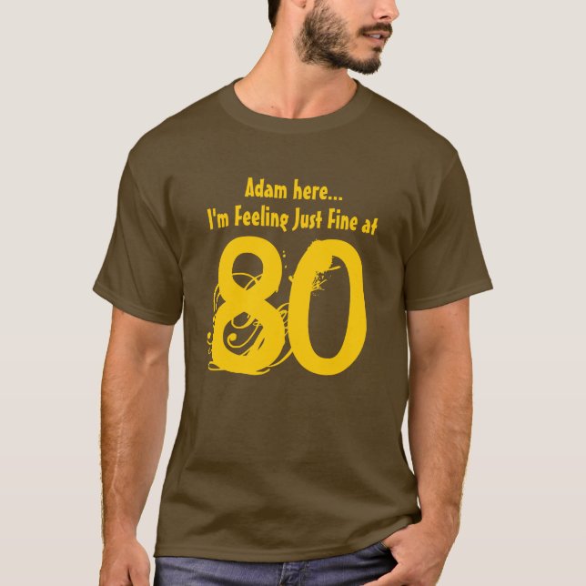Camiseta 80.o Cumpleaños que estoy sintiendo apenas muy (Anverso)