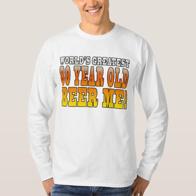 Camiseta 80.os cumpleaños divertidos: Años más grandes de (Anverso)