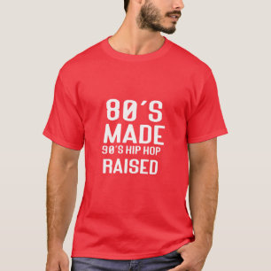 Camiseta 80 s Hecho 90 s Hip Hop Criado