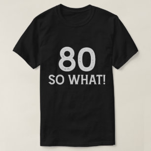 Camiseta 80 ¡Y qué! - Divertido cumpleaños 80