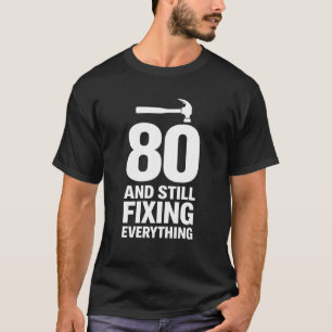 Camiseta 80 y todavía arreglando todo