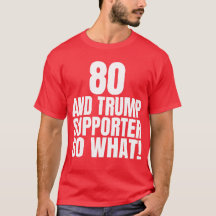 80 y Trump, partidarios de So What Funny Trump