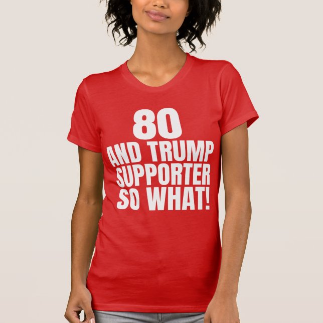 Camiseta 80 y Trump, partidarios de So What Funny Trump (Anverso)