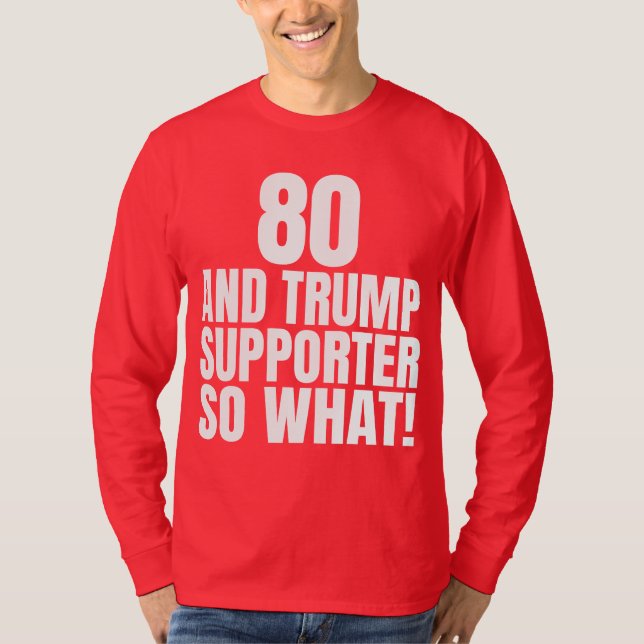 Camiseta 80 y Trump, partidarios de So What Funny Trump (Anverso)
