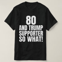 80 y Trump, partidarios de So What Funny Trump