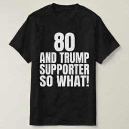 Camiseta 80 y Trump, partidarios de So What Funny Trump