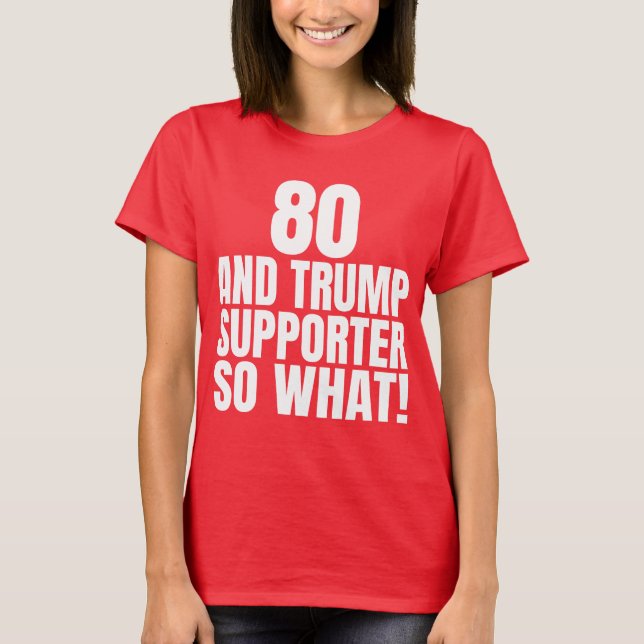 Camiseta 80 y Trump, partidarios de So What Funny Trump (Anverso)