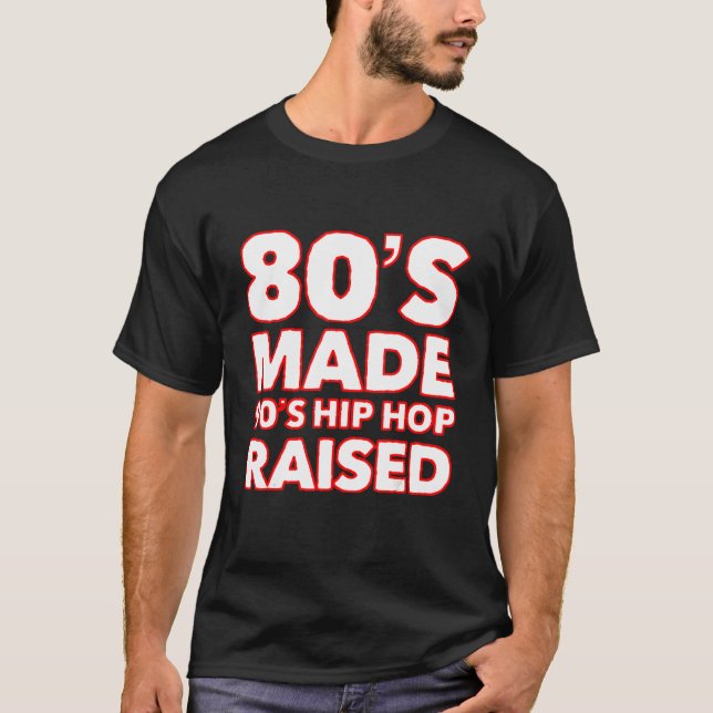 Camiseta 80's Made 90's Hip Hop Raised, Born in The 80's_5 (Anverso)