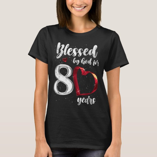 Camiseta 80th Birthday Blessed By God For 80 Years Birthday (Anverso)