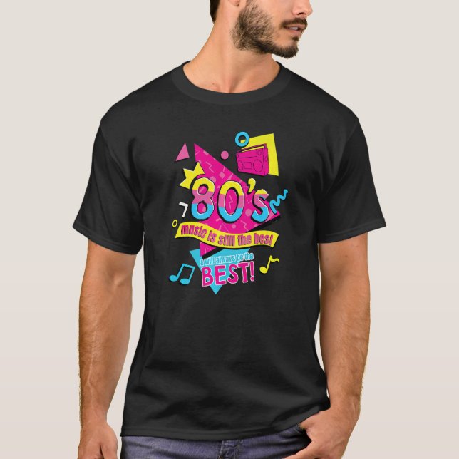 Camiseta 80u2019s Music is Still the Best Retro Eighties St (Anverso)