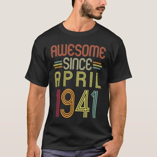 Camiseta 81° cumpleaños increíble desde abril de 1941 81 añ (Anverso)